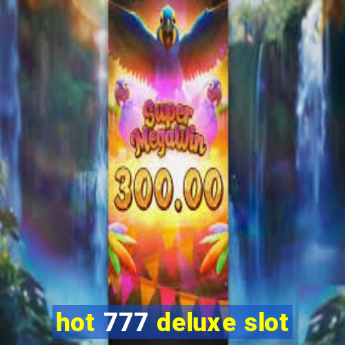 hot 777 deluxe slot