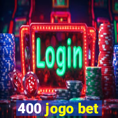 400 jogo bet