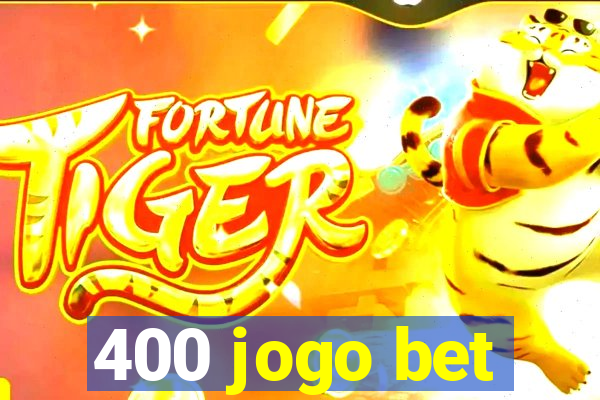 400 jogo bet