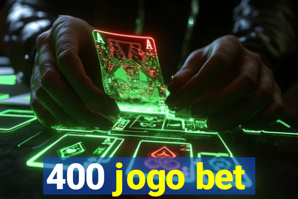 400 jogo bet