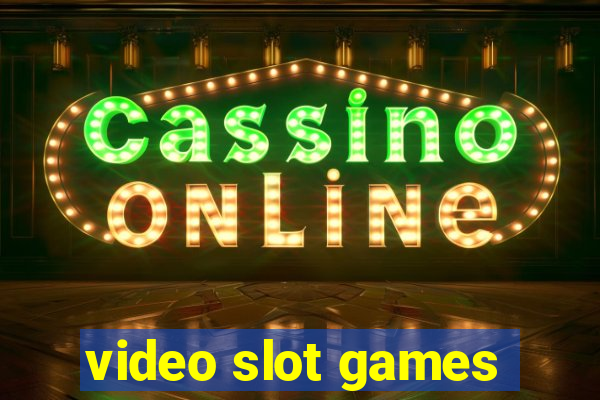 video slot games