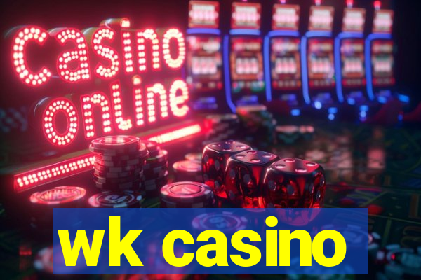 wk casino