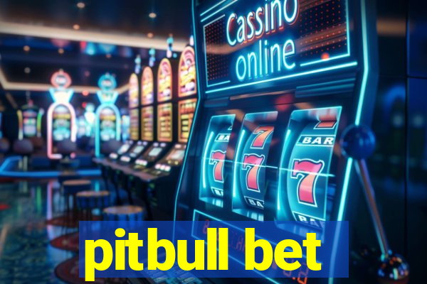 pitbull bet