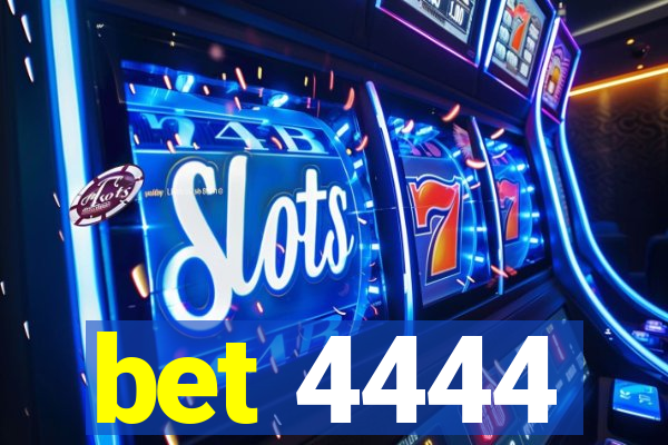 bet 4444