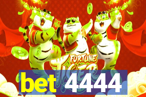 bet 4444