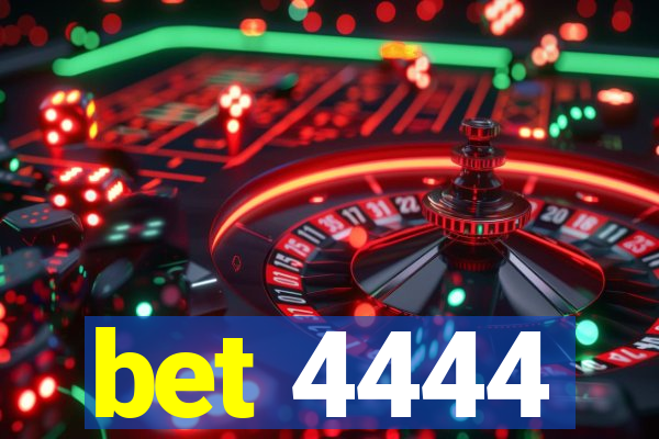 bet 4444