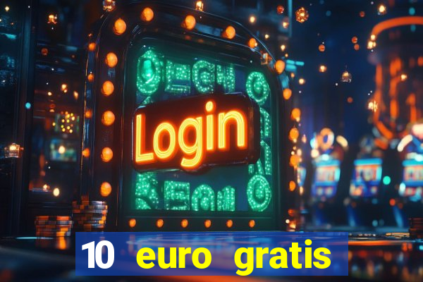 10 euro gratis casino geld