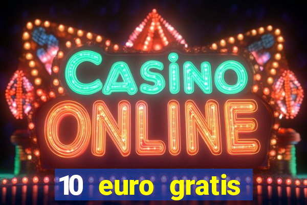 10 euro gratis casino geld