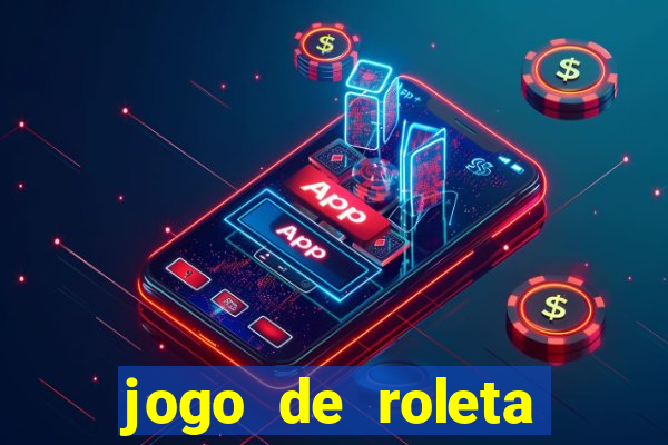 jogo de roleta online para ganhar dinheiro