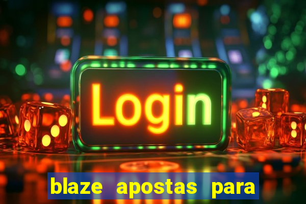 blaze apostas para ganhar dinheiro