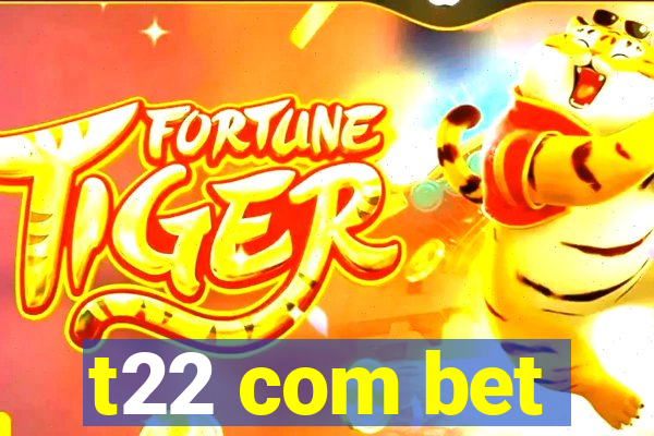 t22 com bet