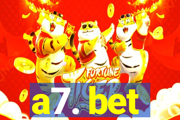 a7. bet