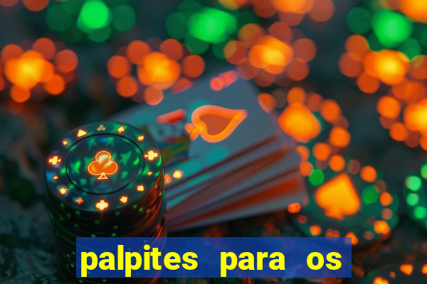 palpites para os jogos de hoje a noite