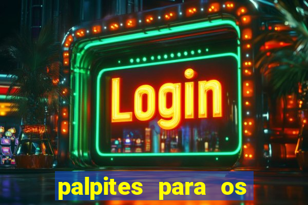 palpites para os jogos de hoje a noite