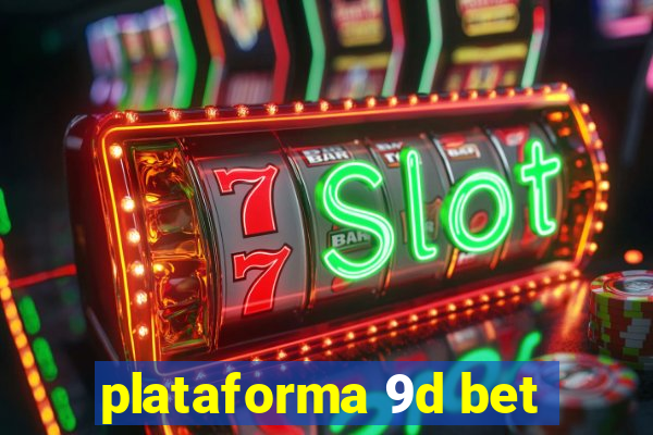 plataforma 9d bet