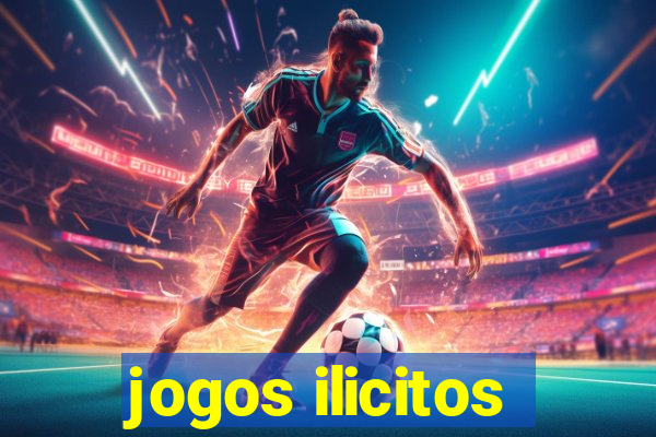 jogos ilicitos