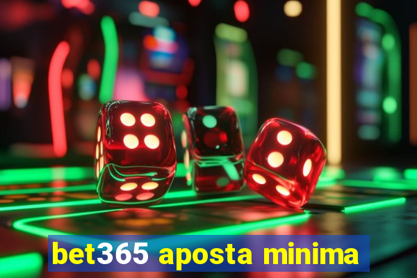 bet365 aposta minima