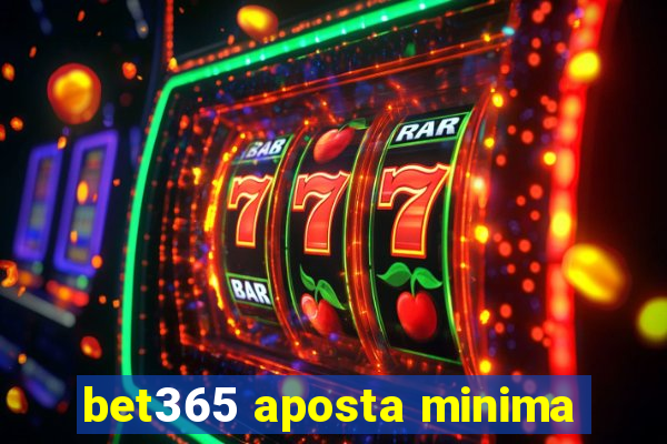 bet365 aposta minima