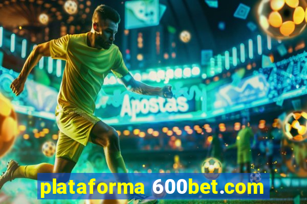 plataforma 600bet.com