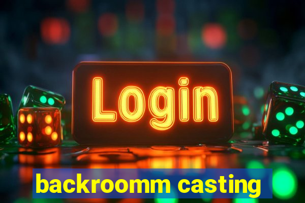 backroomm casting