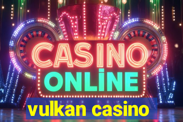 vulkan casino