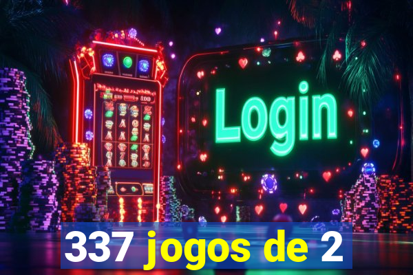 337 jogos de 2