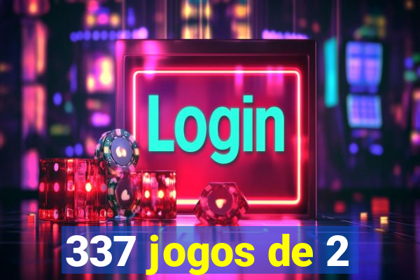 337 jogos de 2