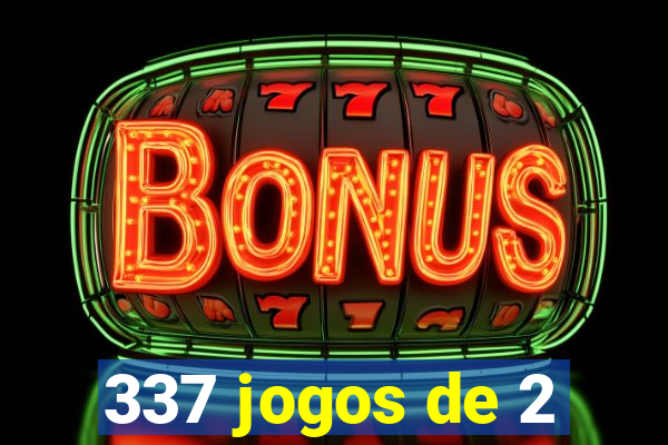 337 jogos de 2