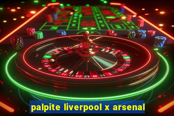 palpite liverpool x arsenal