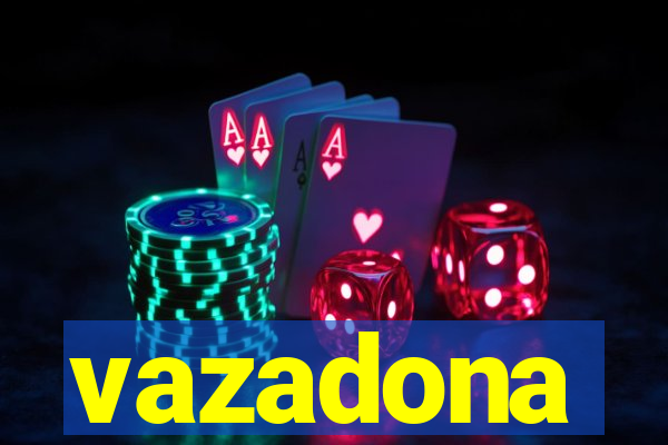 vazadona