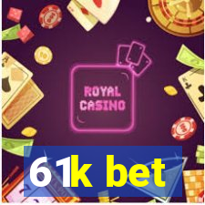 61k bet