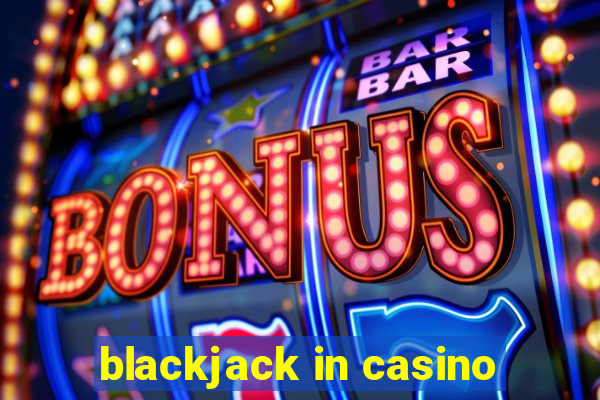 blackjack in casino