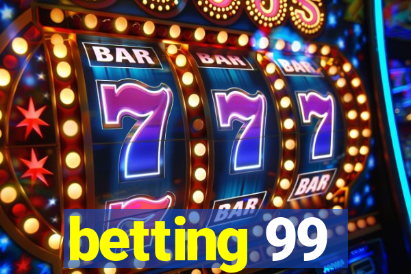 betting 99