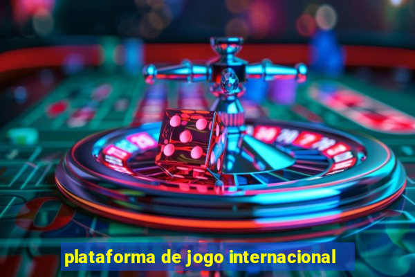 plataforma de jogo internacional