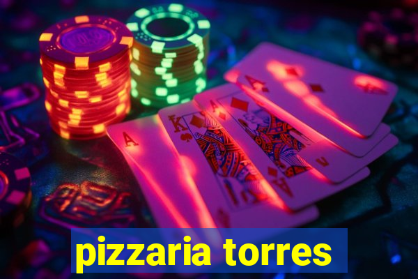 pizzaria torres