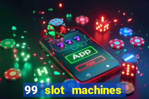 99 slot machines no deposit bonus codes 2018