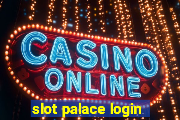 slot palace login