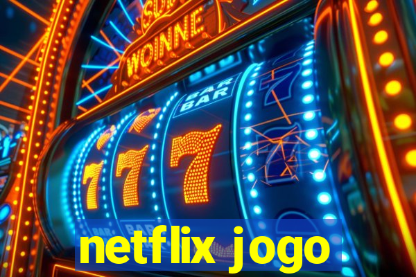 netflix jogo