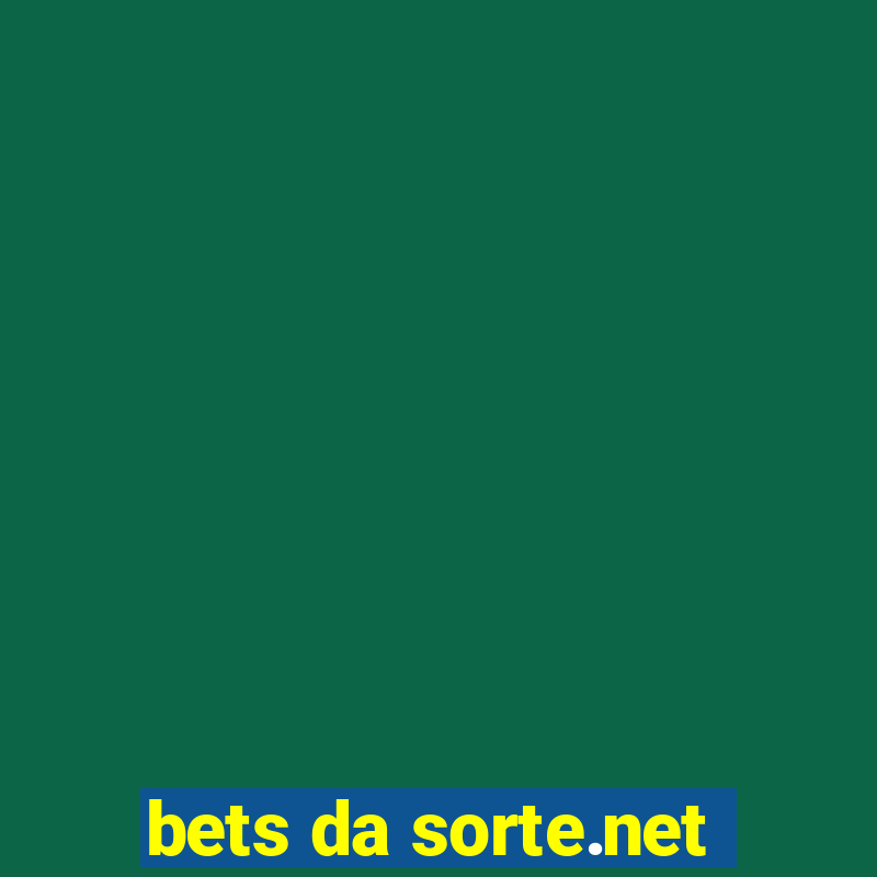 bets da sorte.net