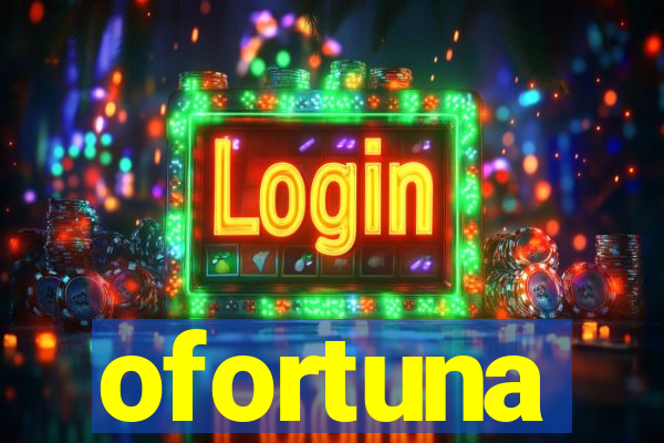 ofortuna