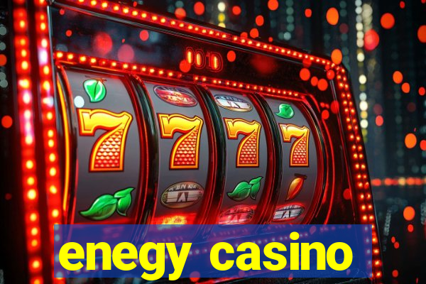 enegy casino