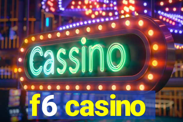 f6 casino