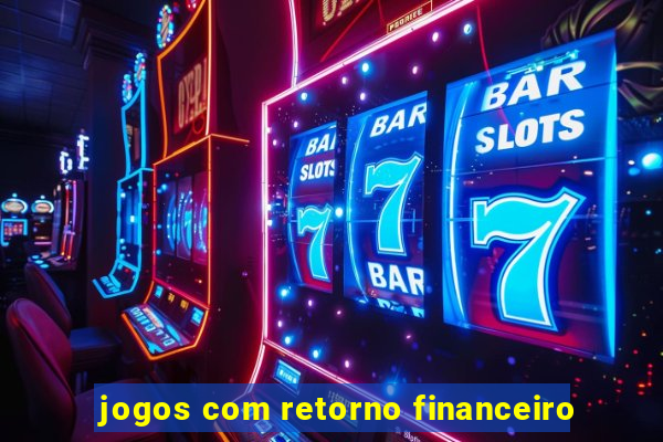 jogos com retorno financeiro