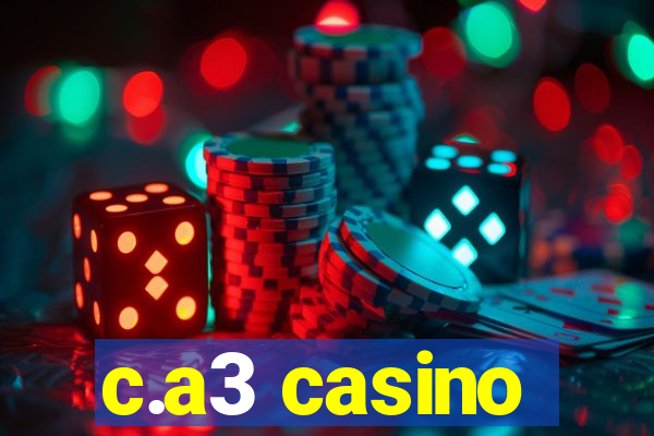 c.a3 casino