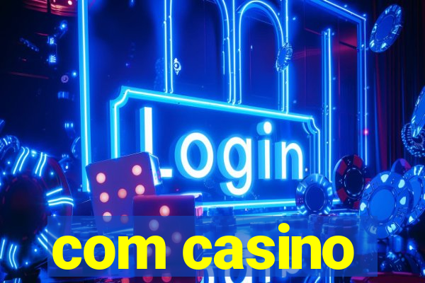 com casino