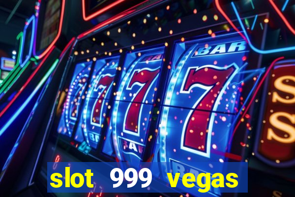 slot 999 vegas game 2