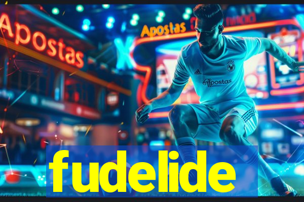 fudelide