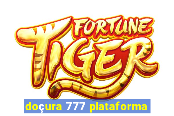 doçura 777 plataforma