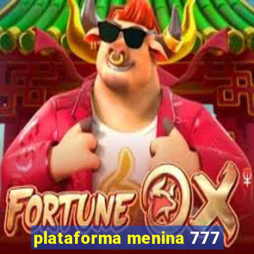 plataforma menina 777