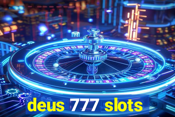 deus 777 slots